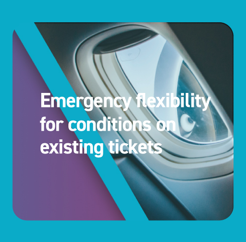 Emergency flexibility for conditions on existing tickets