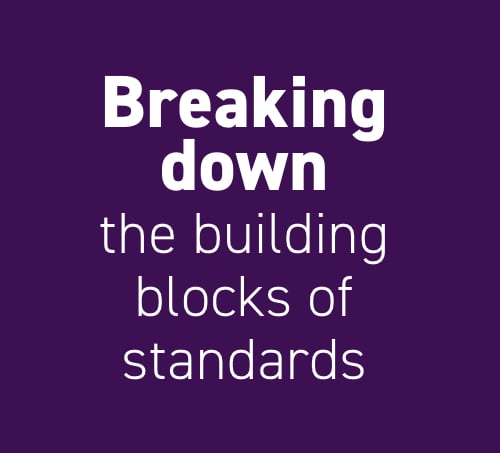 Breaking down the building blocks of standards